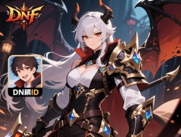 DNF昵称大全，如何取霸气名字,搞笑ID有哪些,职业怎么搭配